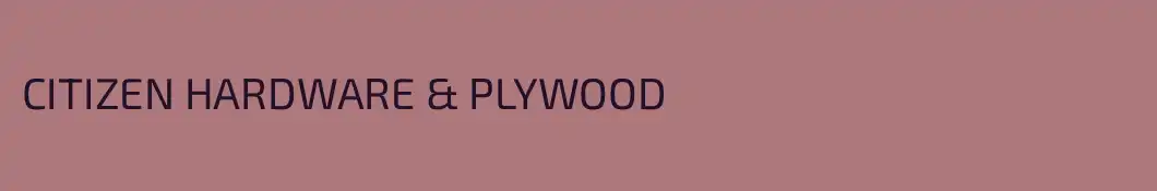 CITIZEN HARDWARE & PLYWOOD 